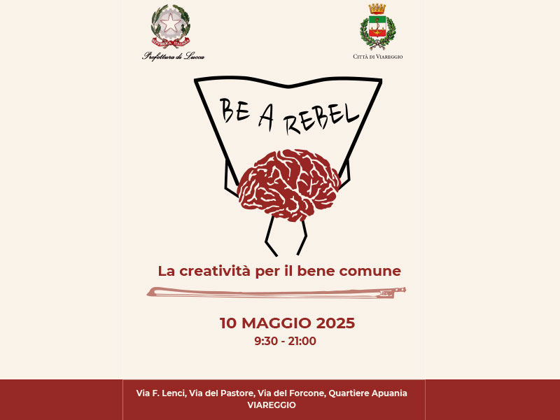 Comune di Viareggio e Prefettura di Lucca lanciano "Sii un ribelle. La creatività per il bene comune"