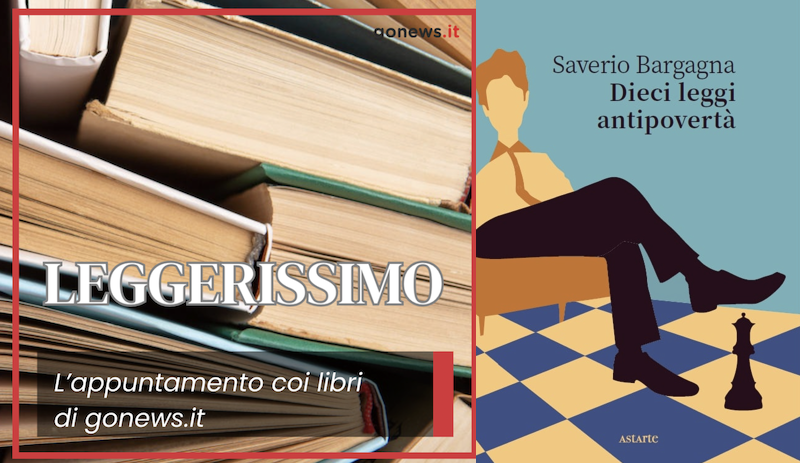 Leggerissimo: "Dieci leggi contro la povertà" di Saverio Bargagna