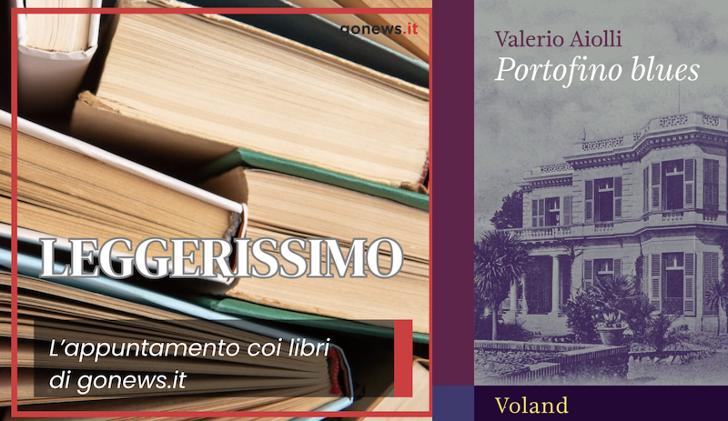 Leggerissimo: 'Portofino Blues' di Valerio Aiolli