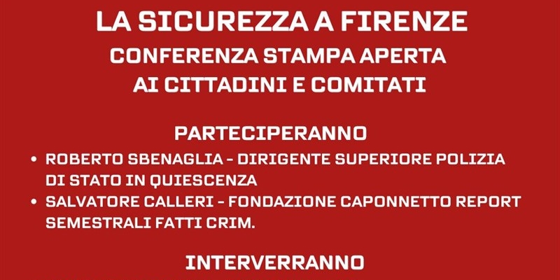 Sicurezza a Firenze: Conferenza Stampa Aperta ai Cittadini con Forze dell’Ordine e Comitati Italiani