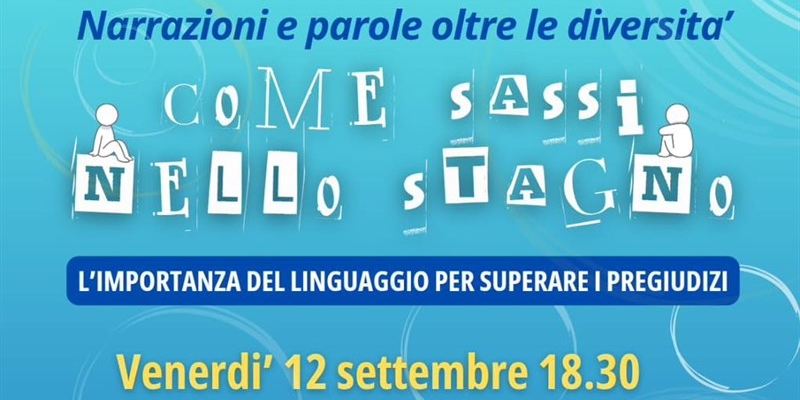 Come sassi nello stagno: Due giorni di incontri a Sieci sul linguaggio e la lotta contro il pregiudizio.