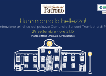 Pontassieve inaugura la nuova illuminazione artistica del Palazzo Comunale Sansoni Trombette.