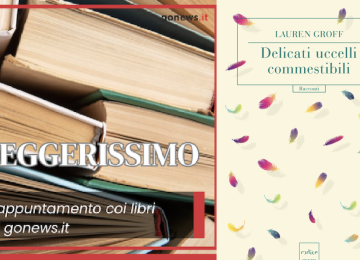 "Delicati Uccelli Commestibili" di Lauren Groff: Leggerissimo
