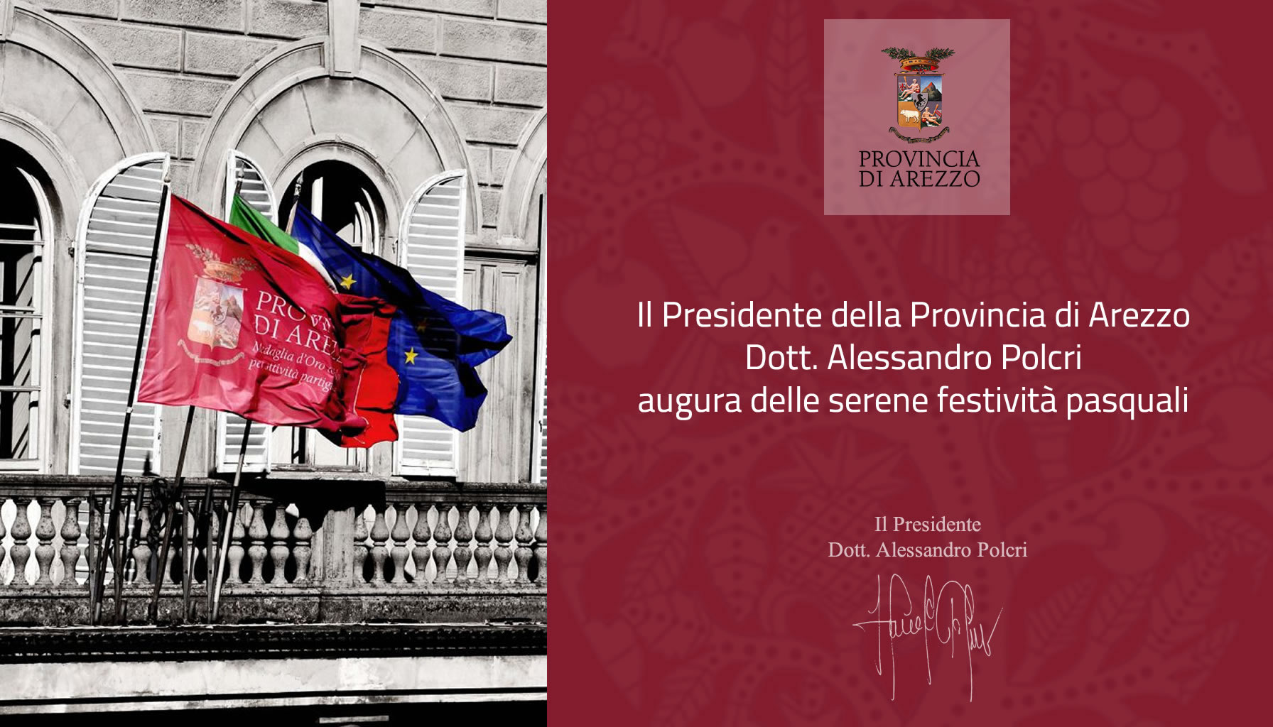 Il Presidente della Provincia di Arezzo, Alessandro Polcri, porge i suoi migliori auguri per una Pasqua tranquilla.