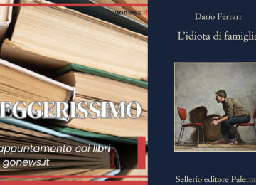 Leggerissimo: "L'Idiota di Famiglia" di Dario Ferrari