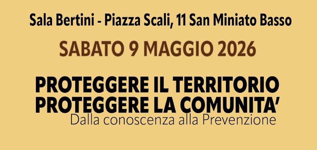 Salvaguardare il territorio, tutelare la comunità: evento a San Miniato Basso