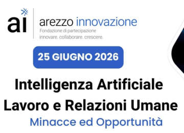 "Intelligenza Artificiale, Occupazione e Interazioni Sociali: Rischi e Vantaggi" · Fondazione Arezzo Innovazione